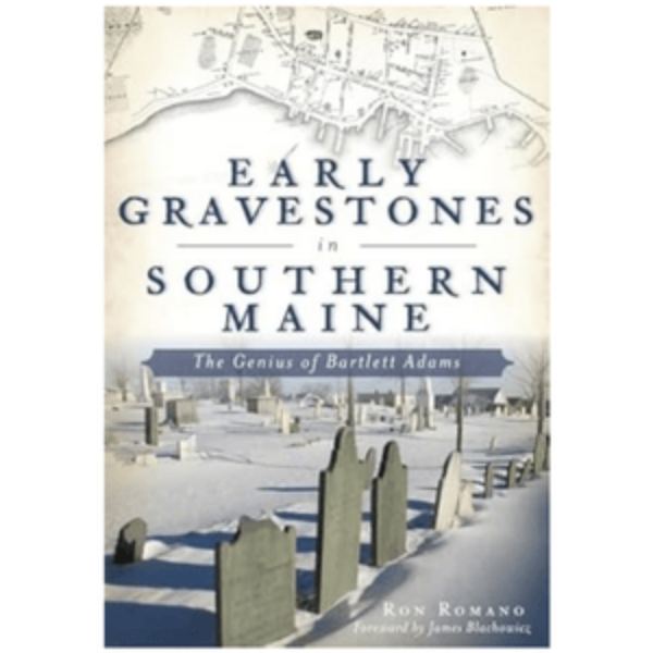 Early Gravestones of Southern Maine