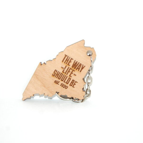 The Way Life Should Be Maine State Keychain