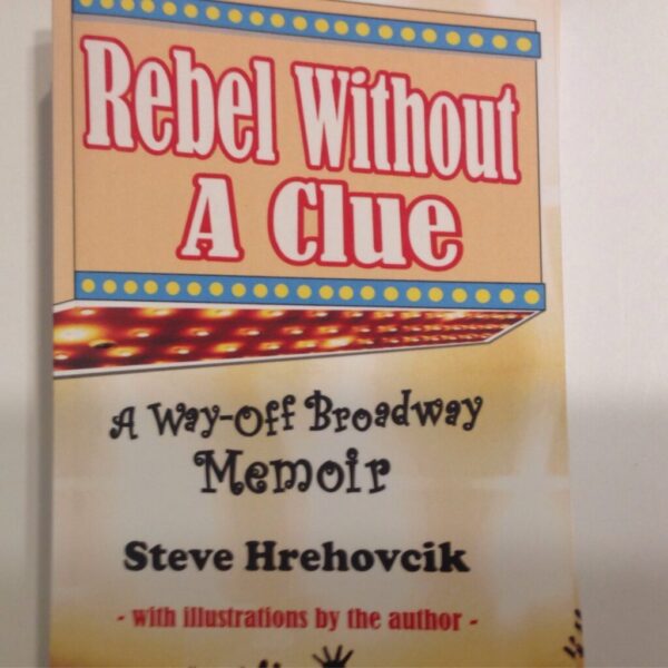 Rebel Without A Clue By Steve Hrehovick (Consignment)
