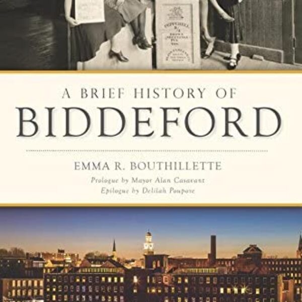A Brief History of Biddeford by E Bouthillette (BSM)
