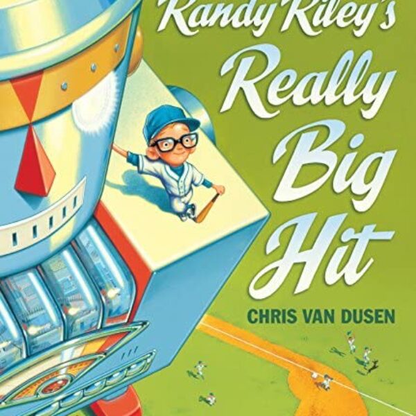 Randy Riley's Really Big Hit by Chris van Dusen