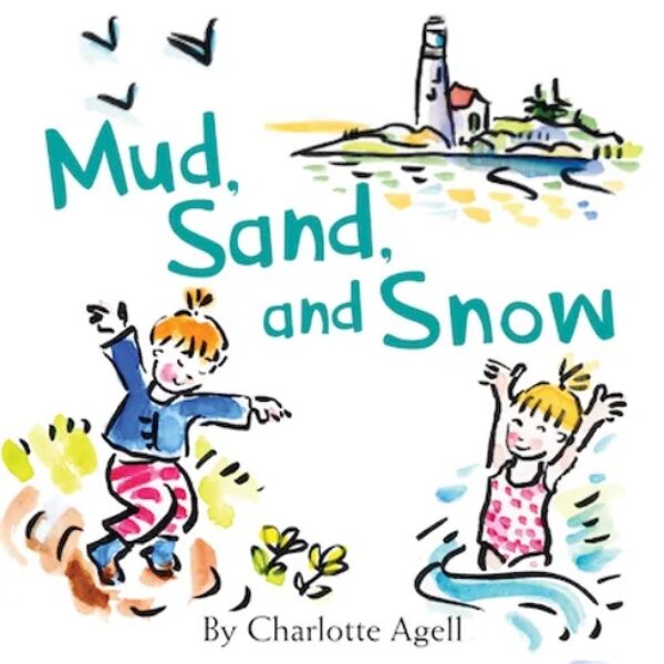 Mud, Sand and Snow by Charlotte Agell