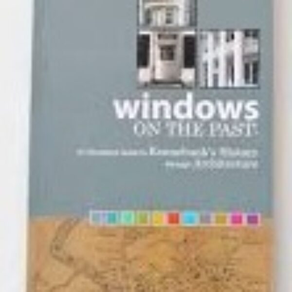 Windows on the Past: An Illustrated Guide to Kennebunk's History through Architecture, by Rosalind Magnussen