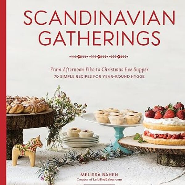 Scandinavian Gatherings: From Afternoon Fika to Christmas Eve Supper